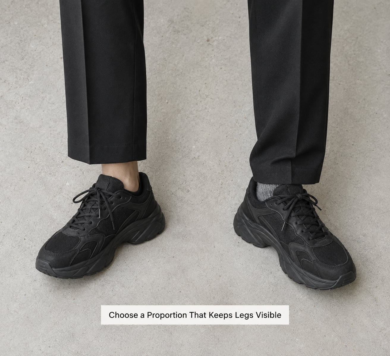 Choose a Proportion That Keeps Legs Visible